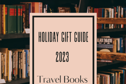 Image of bookshelves in the background and the title holiday gift guide 2023 travel books.